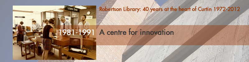 1981-1991: A centre for innovation
