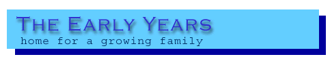 The Early Years - Home for a growing family