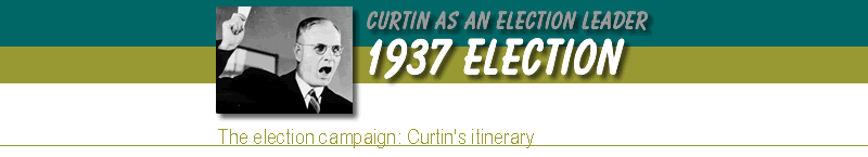 1937 Election: The election campaign: Curtin's itinerary