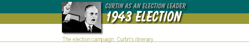 1943 Election: The election campaign: Curtin's itinerary