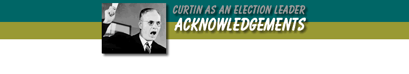 Curtin as an Election Leader: Acknowledgements