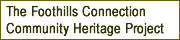 The Foothills Connection Community Heritage Project