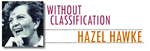 Link to online exhibition Without classification: Hazel Hawke