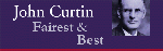 Link to 'John Curtin: Fairest and  Best