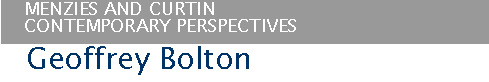 Menzies and Curtin contemporary perspectives: Geoffrey Bolton