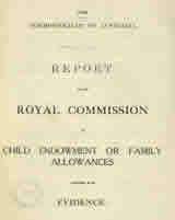 Cover image of the Report of the Royal Commission on Child Endowment or Family Allowances, together with Evidence 1928. JCPML00321/1