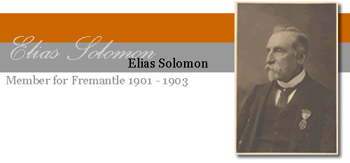 Elias Solomon - Member for Fremantle 1901-1903