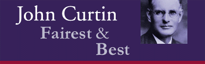 John Curtin: Fairest & Best exhibition