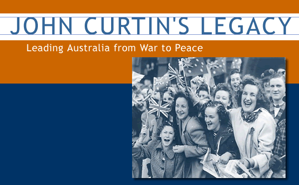 John Curtin's Legacy: Leading Australia from War to Peace