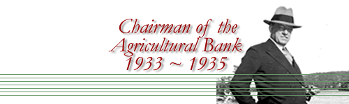 Chairman of the Agricultural Bank 1933-1935
