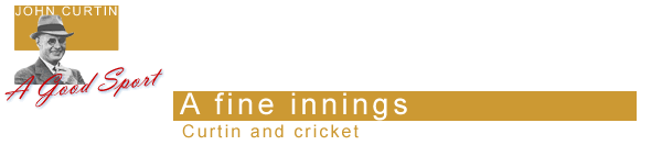 A fine innings: Curtin and cricket