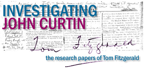 Investigating John Curtin: the research papers of Tom Fitzgerald 